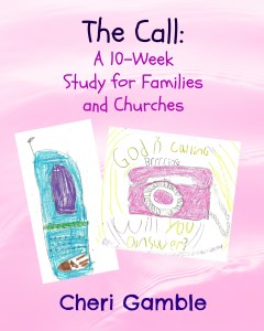 The Call: A 10-Week Study for Families and Churches