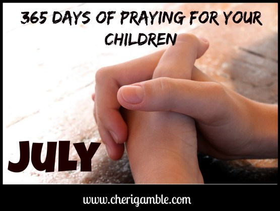 365 days of praying for your children July