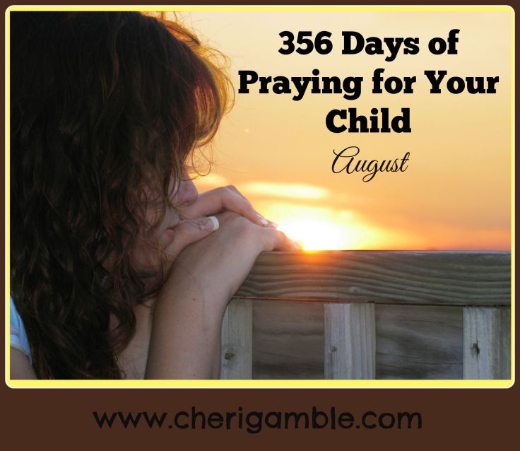 365 days of praying for your child August