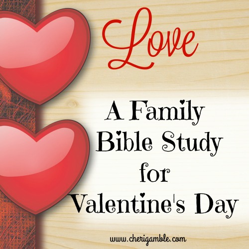 Love a Family Bible Study for Valentines Day