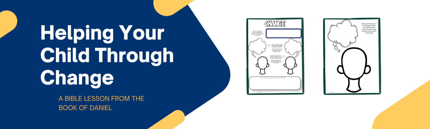 A Bible Lesson to help your child through change